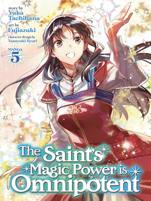 cover image of The Saint's Magic Power is Omnipotent (Manga), Volume 5